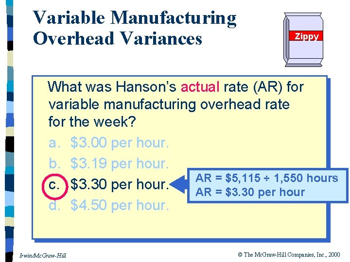 Variable Manufacturing Overhead Variances Zippy What was Hanson’s actual rate (AR) for variable manufacturing
