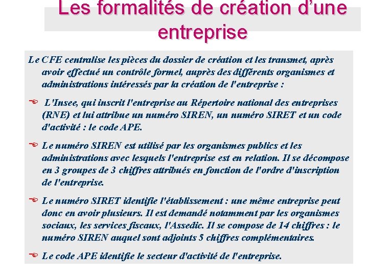 Les formalités de création d’une entreprise Le CFE centralise les pièces du dossier de Les formalités de création d’une entreprise Le CFE centralise les pièces du dossier de