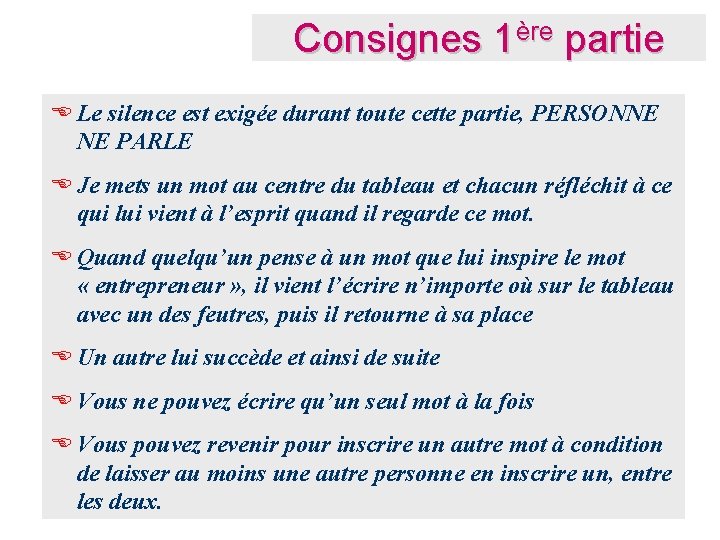 Consignes 1ère partie E Le silence est exigée durant toute cette partie, PERSONNE NE Consignes 1ère partie E Le silence est exigée durant toute cette partie, PERSONNE NE