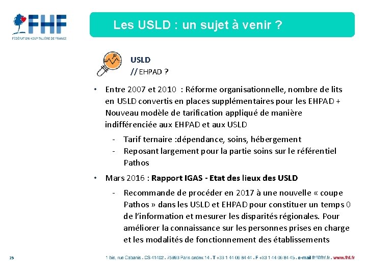 Les USLD : un sujet à venir ? USLD // EHPAD ? • Entre