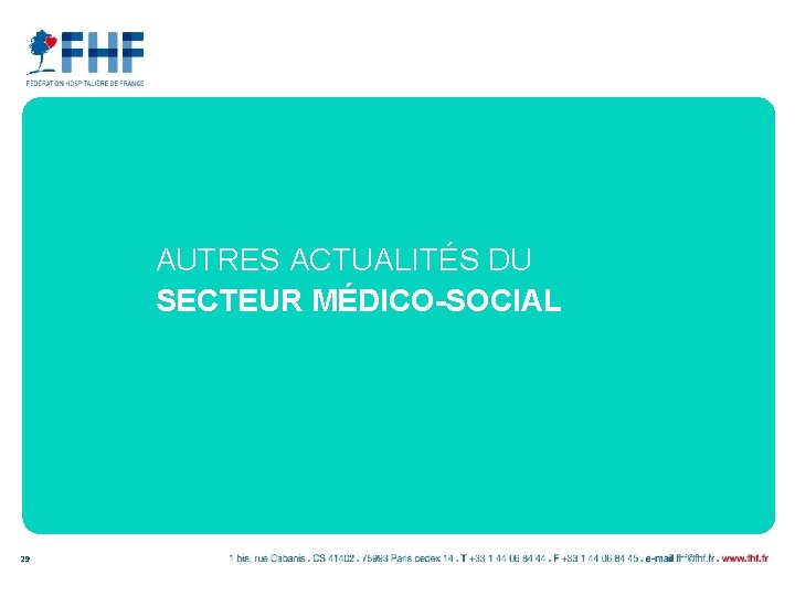 AUTRES ACTUALITÉS DU SECTEUR MÉDICO-SOCIAL 29 