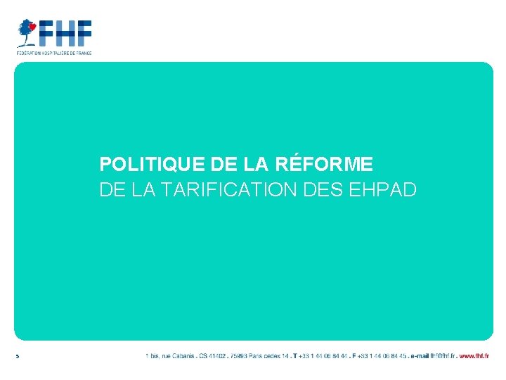 POLITIQUE DE LA RÉFORME DE LA TARIFICATION DES EHPAD 5 