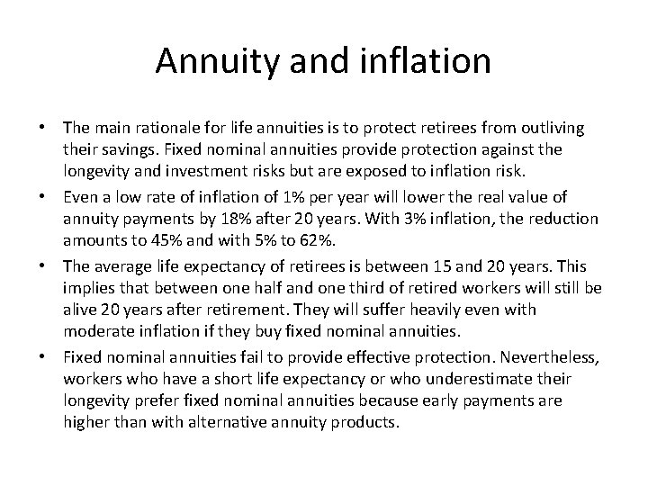 Annuity and inflation • The main rationale for life annuities is to protect retirees