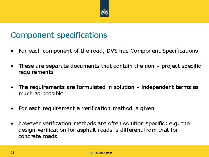 Component specifications • For each component of the road, DVS has Component Specifications •