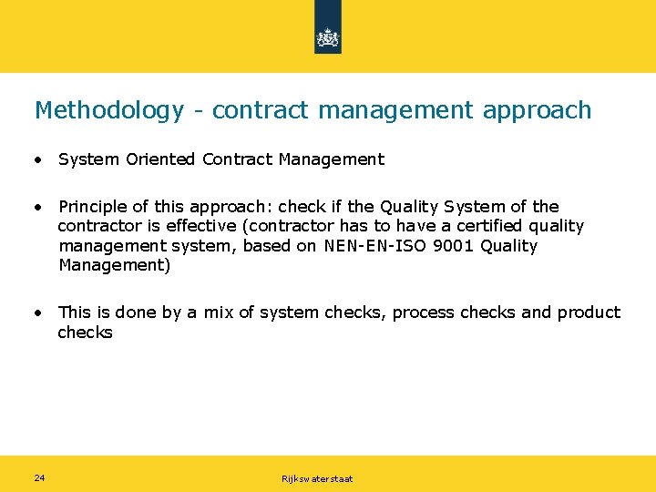 Methodology - contract management approach • System Oriented Contract Management • Principle of this