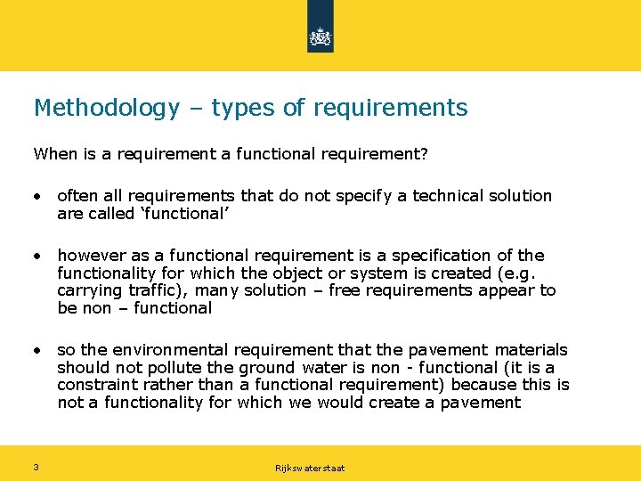 Methodology – types of requirements When is a requirement a functional requirement? • often