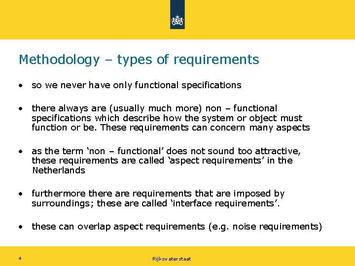 Methodology – types of requirements • so we never have only functional specifications •