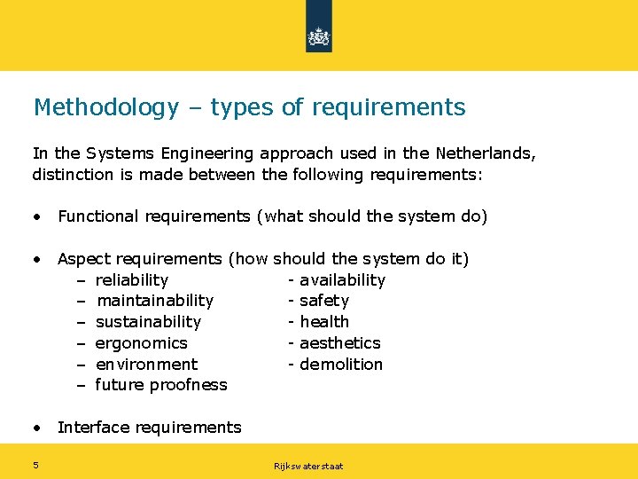 Methodology – types of requirements In the Systems Engineering approach used in the Netherlands,