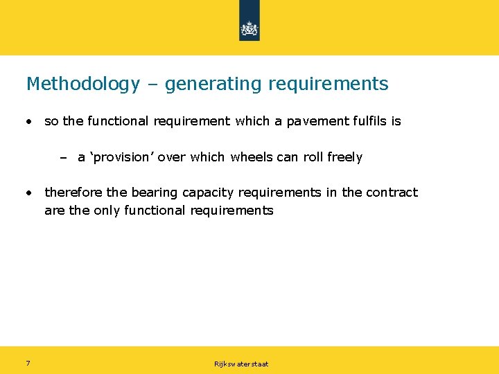 Methodology – generating requirements • so the functional requirement which a pavement fulfils is