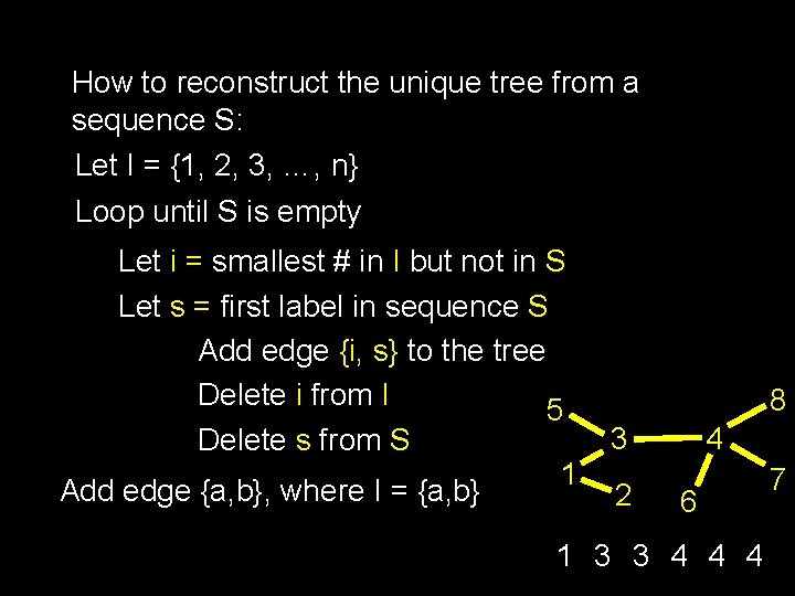 How to reconstruct the unique tree from a sequence S: Let I = {1,