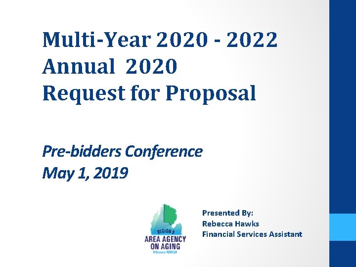 Multi-Year 2020 - 2022 Annual 2020 Request for Proposal Pre-bidders Conference May 1, 2019
