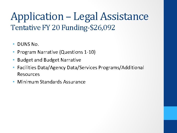 Application – Legal Assistance Tentative FY 20 Funding-$26, 092 DUNS No. Program Narrative (Questions