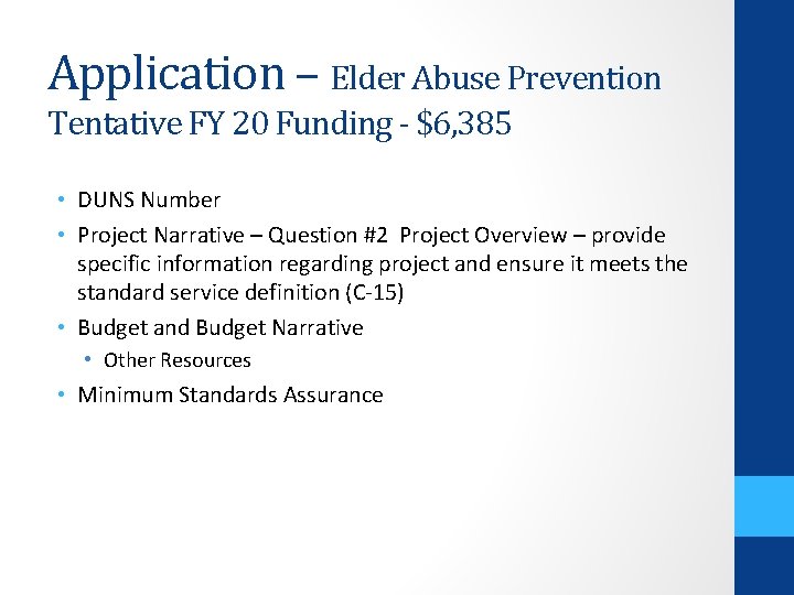 Application – Elder Abuse Prevention Tentative FY 20 Funding - $6, 385 • DUNS
