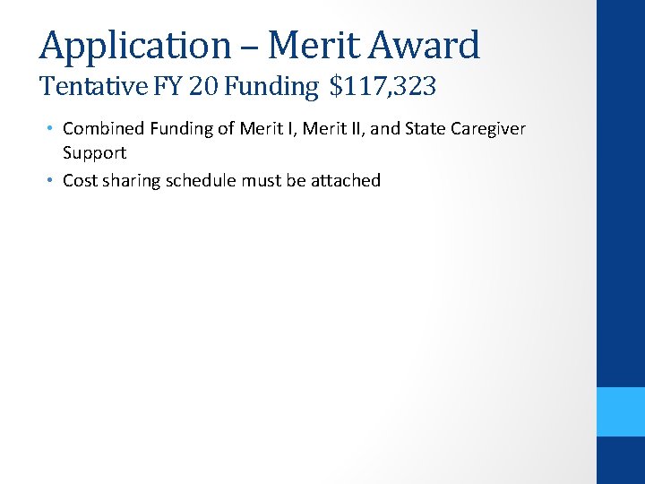 Application – Merit Award Tentative FY 20 Funding $117, 323 • Combined Funding of