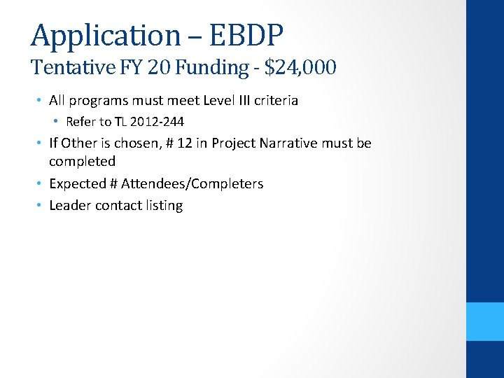 Application – EBDP Tentative FY 20 Funding - $24, 000 • All programs must