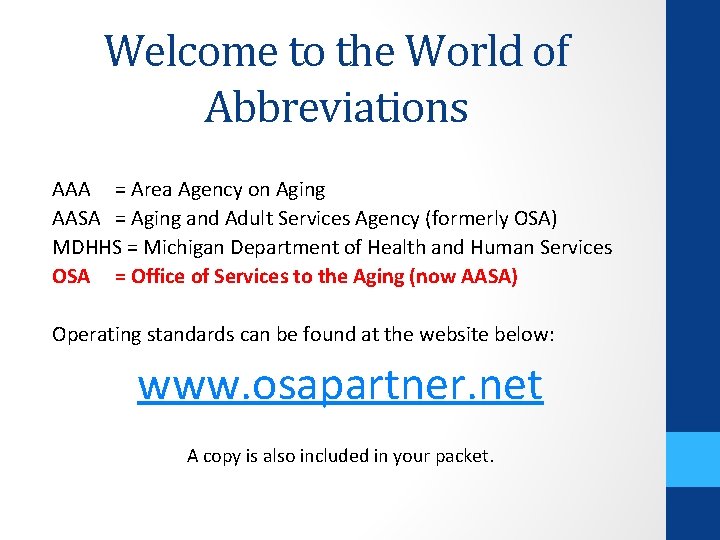 Welcome to the World of Abbreviations AAA = Area Agency on Aging AASA =