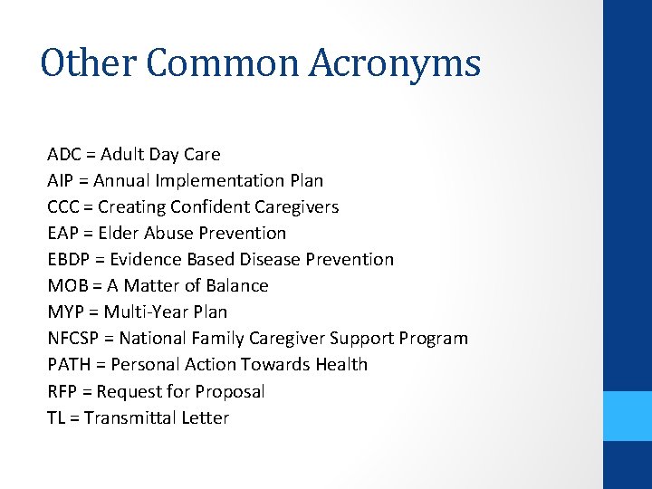 Other Common Acronyms ADC = Adult Day Care AIP = Annual Implementation Plan CCC