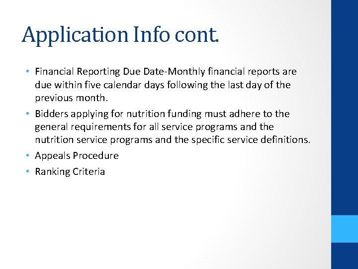 Application Info cont. • Financial Reporting Due Date-Monthly financial reports are due within five