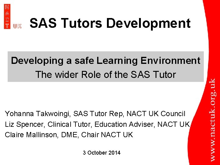 SAS Tutors Development Developing a safe Learning Environment The wider Role of the SAS SAS Tutors Development Developing a safe Learning Environment The wider Role of the SAS