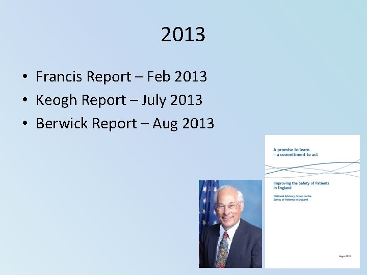 2013 • Francis Report – Feb 2013 • Keogh Report – July 2013 • 2013 • Francis Report – Feb 2013 • Keogh Report – July 2013 •