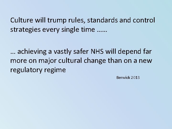 Culture will trump rules, standards and control strategies every single time …… … achieving Culture will trump rules, standards and control strategies every single time …… … achieving