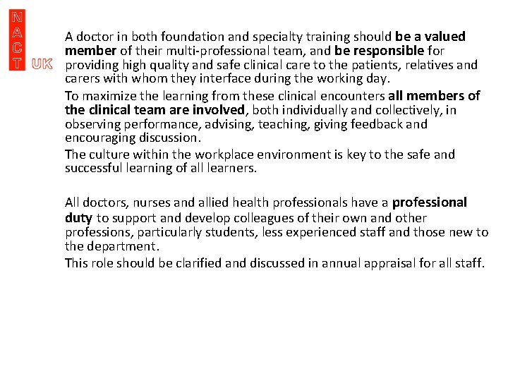 A doctor in both foundation and specialty training should be a valued member of A doctor in both foundation and specialty training should be a valued member of