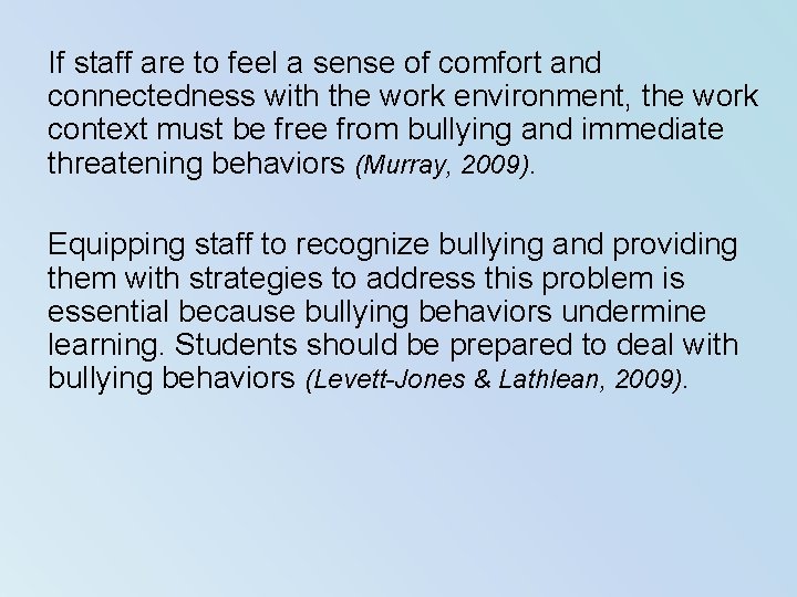 If staff are to feel a sense of comfort and connectedness with the work If staff are to feel a sense of comfort and connectedness with the work