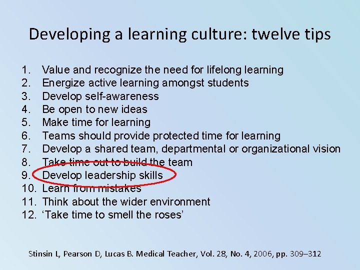 Developing a learning culture: twelve tips 1. 2. 3. 4. 5. 6. 7. 8. Developing a learning culture: twelve tips 1. 2. 3. 4. 5. 6. 7. 8.
