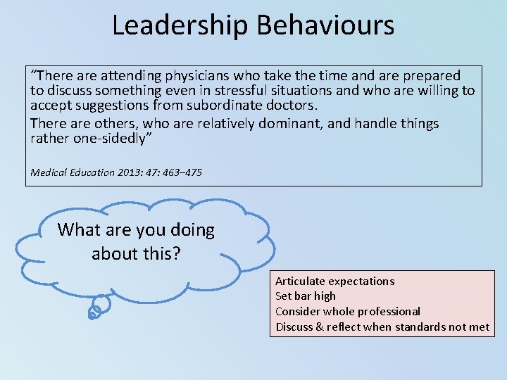 Leadership Behaviours “There attending physicians who take the time and are prepared to discuss Leadership Behaviours “There attending physicians who take the time and are prepared to discuss