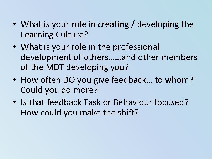 • What is your role in creating / developing the Learning Culture? • • What is your role in creating / developing the Learning Culture? •