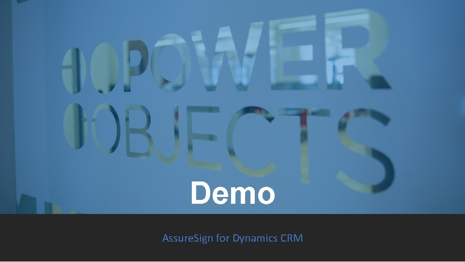 Demo Assure. Sign for Dynamics CRM 