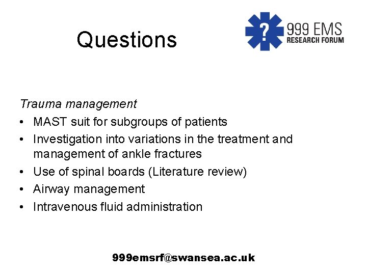 Questions Trauma management • MAST suit for subgroups of patients • Investigation into variations