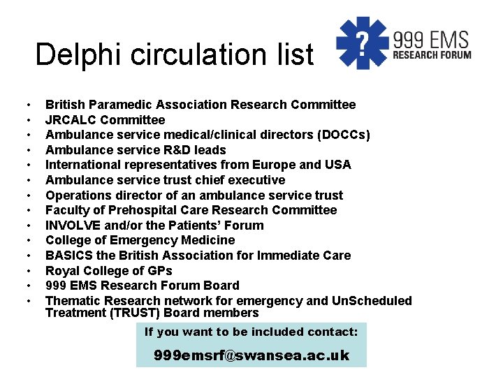 Delphi circulation list • • • • British Paramedic Association Research Committee JRCALC Committee