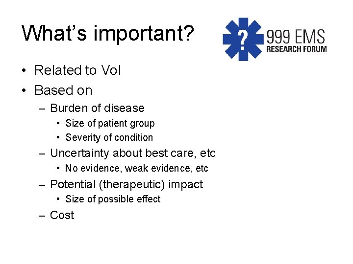 What’s important? • Related to Vo. I • Based on – Burden of disease