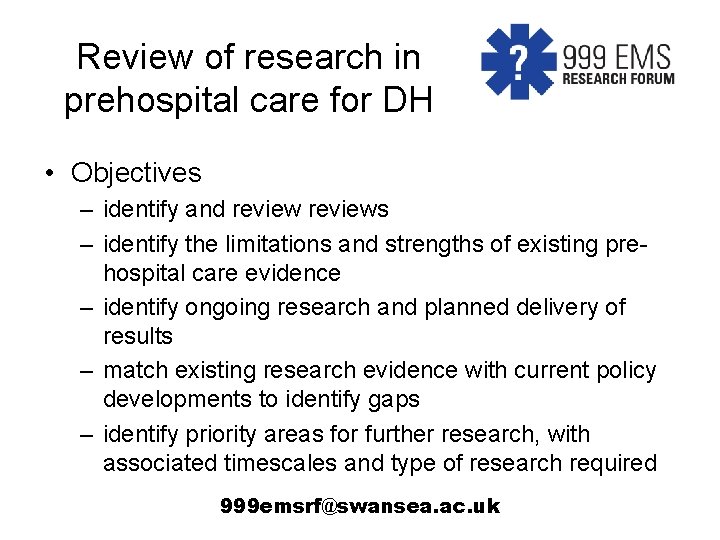 Review of research in prehospital care for DH • Objectives – identify and reviews