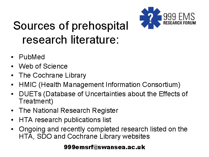 Sources of prehospital research literature: • • • Pub. Med Web of Science The