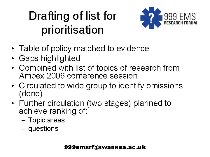 Drafting of list for prioritisation • Table of policy matched to evidence • Gaps