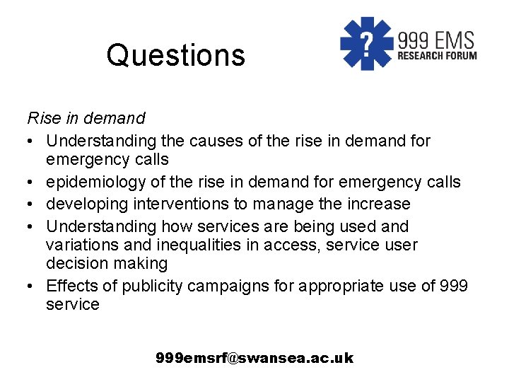 Questions Rise in demand • Understanding the causes of the rise in demand for