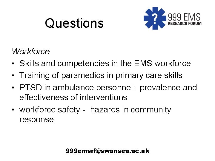 Questions Workforce • Skills and competencies in the EMS workforce • Training of paramedics