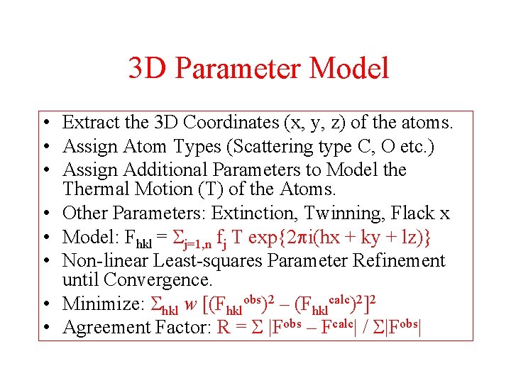 3 D Parameter Model • Extract the 3 D Coordinates (x, y, z) of