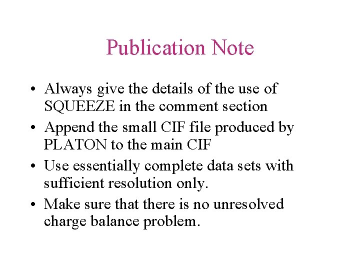 Publication Note • Always give the details of the use of SQUEEZE in the