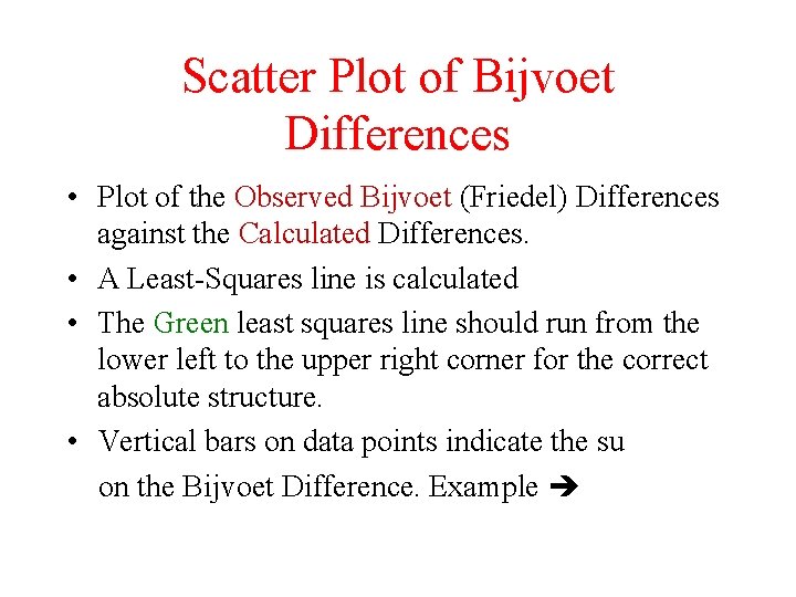 Scatter Plot of Bijvoet Differences • Plot of the Observed Bijvoet (Friedel) Differences against