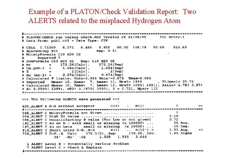 Example of a PLATON/Check Validation Report: Two ALERTS related to the misplaced Hydrogen Atom