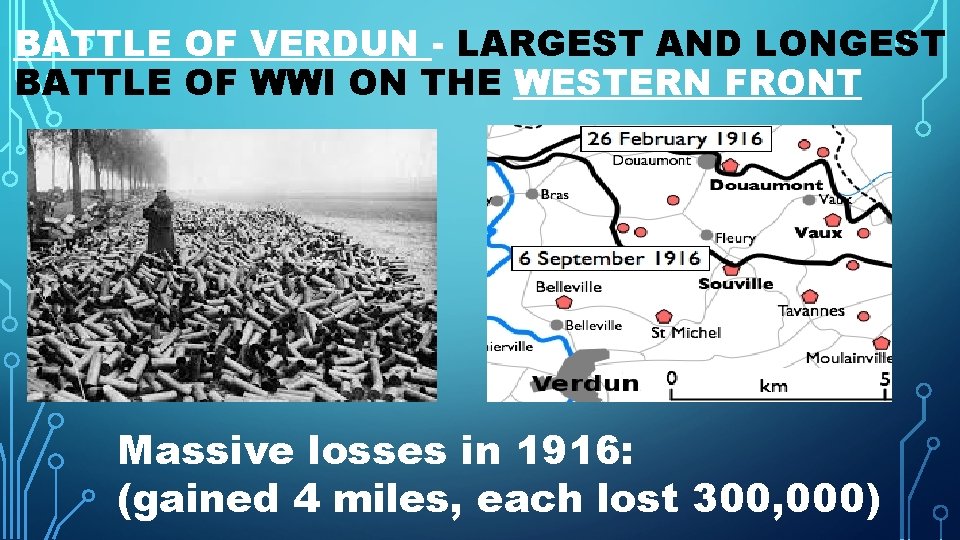 BATTLE OF VERDUN - LARGEST AND LONGEST BATTLE OF WWI ON THE WESTERN FRONT