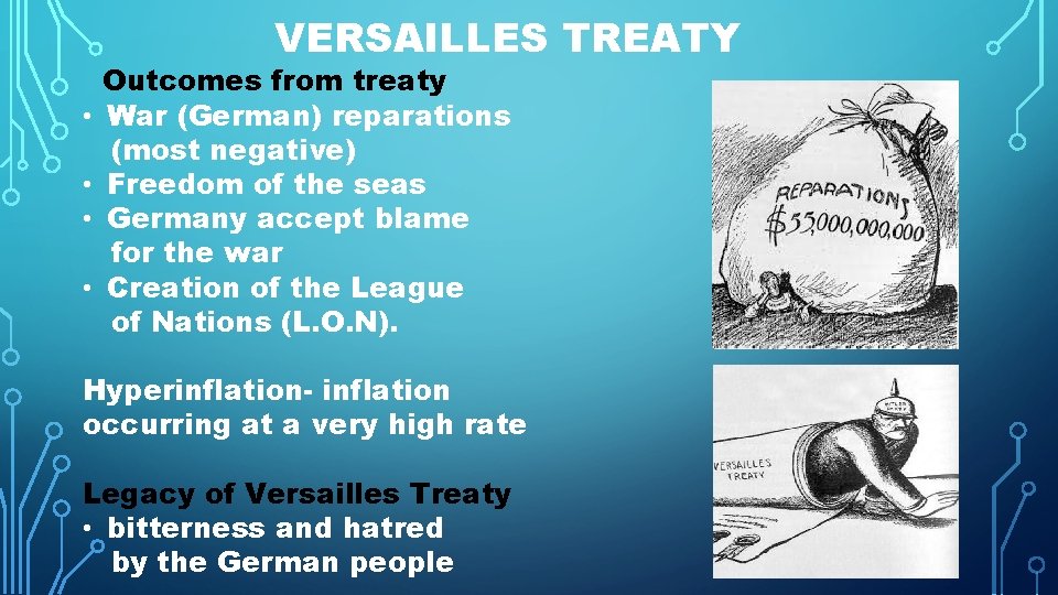 VERSAILLES TREATY • • Outcomes from treaty War (German) reparations (most negative) Freedom of