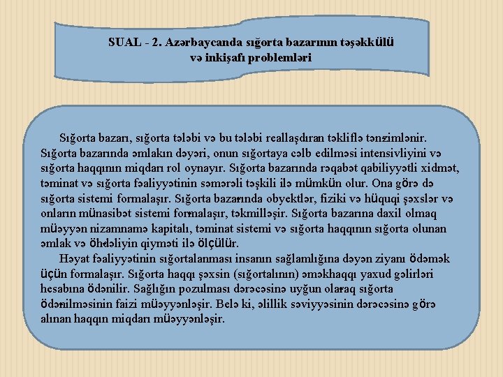 SUAL - 2. Azərbaycanda sığorta bazarının təşəkkülü və inkişafı problemləri Sığоrta bazarı, sığоrta tələbi