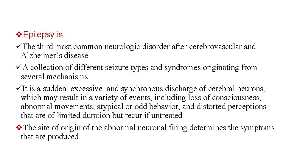 v. Epilepsy is: üThe third most common neurologic disorder after cerebrovascular and Alzheimer’s disease