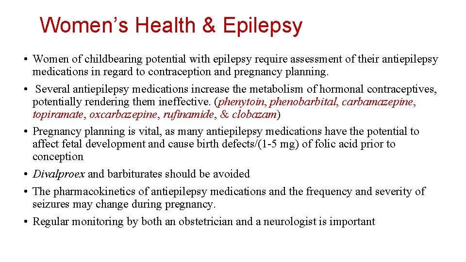 Women’s Health & Epilepsy • Women of childbearing potential with epilepsy require assessment of Women’s Health & Epilepsy • Women of childbearing potential with epilepsy require assessment of