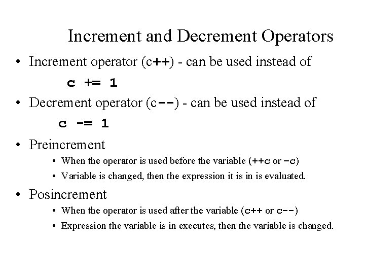 Increment and Decrement Operators • Increment operator (c++) - can be used instead of