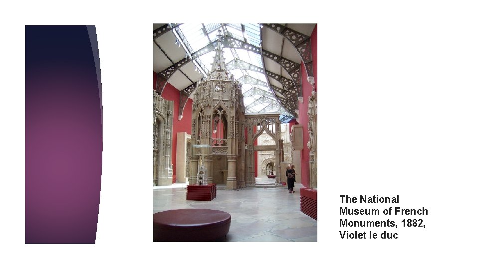 The National Museum of French Monuments, 1882, Violet le duc 